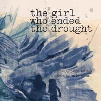 The Girl Who Ended the Drought 1523672390 Book Cover