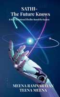 SATHI – The Future Knows: A Sci Fi Emotional Thriller Based on Gujarat B0H1JW21ZF Book Cover