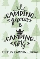 Camping Queen & Camping King Couples Camping Journal: Fun Outdoors Diary for Couples Who Love to Camp and Want to Record Their Times Together! 1077717768 Book Cover