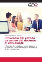 Influencia del estado de animo del docente al estudiante 6202128534 Book Cover