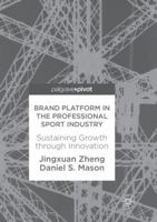 Brand Platform in the Professional Sport Industry: Sustaining Growth through Innovation 3319903527 Book Cover