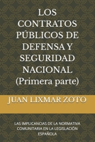 LOS CONTRATOS PÚBLICOS DE DEFENSA Y SEGURIDAD NACIONAL: LAS IMPLICANCIAS DE LA NORMATIVA COMUNITARIA EN LA LEGISLACIÓN ESPAÑOLA (Spanish Edition) B0F1CPH5T8 Book Cover