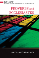 Proverbs and Ecclesiastes.(Belief: A Theological Commentary on the Bible) 0664232108 Book Cover