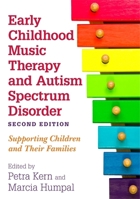 Early Childhood Music Therapy and Autism Spectrum Disorders: Developing Potential in Young Children and their Families 1785927752 Book Cover