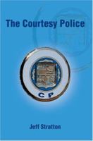 The Courtesy Police 0595324657 Book Cover