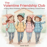 The Valentine Friendship Club: A Story About Kindness, Feelings and Being a Good Friend B0HKLQ4DXS Book Cover