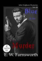 Blue is for Murder: John Fulghum Mysteries, Vol. III 1945967366 Book Cover