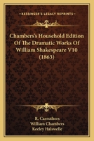 Chambers's Household Edition Of The Dramatic Works Of William Shakespeare V10 1164600761 Book Cover
