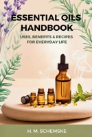 Essential Oils Handbook: Uses, Benefits & Recipes for Everyday Life B0F2SRGNQV Book Cover