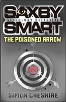 Saxby Smart - Schoolboy Detective: The Poisoned Arrow 1848120370 Book Cover