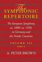 The Symphonic Repertoire: The European Symphony from CA. 1800 to CA. 1930: Germany and the Nordic Countries 0253348013 Book Cover