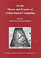 On the Theory and Practice of Archaeological Computing 0947816518 Book Cover