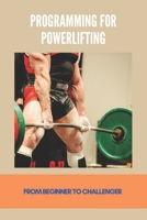 Programming For Powerlifting: From Beginner To Challenger: Powerlift Garage Door Opener B092P6WJNP Book Cover