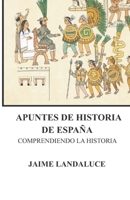 Apuntes de Historia de España: Comprendiendo la Historia (Spanish Edition) 1699990646 Book Cover