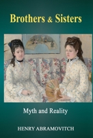Brothers & Sisters: Myth and Reality 1685036139 Book Cover