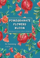 Pomegranate Flowers Bloom: Stories of Ethnic Unity in Xinjiang/???? 1917143095 Book Cover