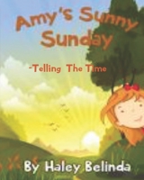 Amy's Sunny Sunday: Telling the Time (Through The Window) B07Y4LQRQW Book Cover