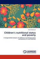 Children’s nutritional status and poverty: A longitudinal analysis of children's nutritional status and poverty in rural Pakistan 3847347063 Book Cover