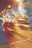 DIVERGENT MIND: Poetry Without Purpose (Soulful Poems) B0D9JR25X3 Book Cover