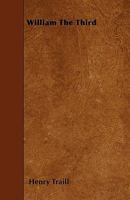William the Third 1446007480 Book Cover