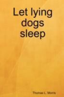 Let Lying Dogs Sleep 160552008X Book Cover