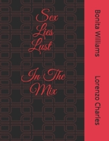 Sex Lies Lust In The Mix: In The Mix B08LK1FBZT Book Cover