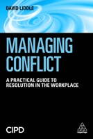 Managing Conflict: A Practical Guide to Resolution in the Workplace 0749480882 Book Cover