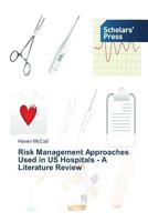 Risk Management Approaches Used in Us Hospitals - A Literature Review 3639518454 Book Cover