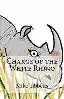 Charge of the White Rhino 1544730586 Book Cover