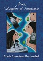 María, Daughter of Immigrants 1609402448 Book Cover