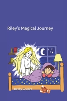 Riley's Magical Journey 1697605990 Book Cover