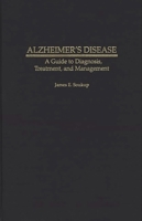 Alzheimer's Disease: A Guide to Diagnosis, Treatment, and Management 0275954609 Book Cover