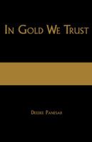 In Gold We Trust: The True Story of the Papalia Twins and Their Battle for Truth and Justice 1425122892 Book Cover