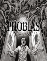 Phobias: A coloring book for anxiety B0CGSMR5K1 Book Cover
