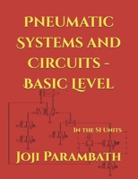 Pneumatic Systems and Circuits - Basic Level: In the SI Units (Pneumatic Book Series (in the SI Units)) B08BF2TWTN Book Cover