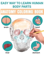 Easy Way To Learn Human Body Parts Anatomy Coloring Book: Easy Way To Learning Anatomy For Kids An Entertaining the Human Body - Bones, Muscles, ... Coloring Books Dover Children's Science Books B08NW3X6Z5 Book Cover