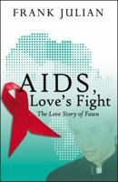 AIDS: Love's Fight: The Love Story of Fawn 0741462664 Book Cover