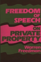 Freedom of Speech on Private Property 0899303234 Book Cover