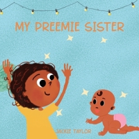 My Preemie Sister 1965134815 Book Cover