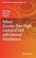 Robust Discrete-Time Flight Control of Uav with External Disturbances 3030579565 Book Cover