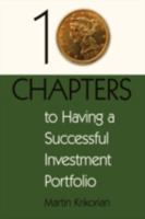 10 Chapters to Having a Successful Investment Portfolio 0595486134 Book Cover