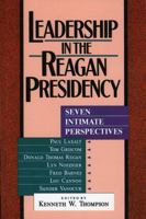 Leadership in the Reagan Presidency: Seven Intimate Perspectives (Portraits of American Presidents) 0819184748 Book Cover