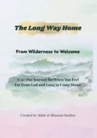 The Long Way Home: From Wilderness to Welcome: A 50-Day Devotional for Hearts Longing to Return to God B0G4V1X316 Book Cover