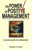 Power of Positive Management: A Practical Guide for Professionals 8120731077 Book Cover