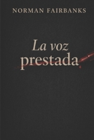 La voz prestada (Spanish Edition) B0GZBQM1FG Book Cover