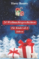 24 Verzauberte Weihnachtsgeschichten: Magie, Spaß und festliche Freude für Kinder ab 4 Jahren (German Edition) B0DPXZRJRQ Book Cover