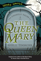 The Ghostly Tales of the Queen Mary 1467198013 Book Cover