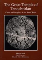 The Great Temple of Tenochtitlan: Center and Periphery in the Aztec World 0520056027 Book Cover