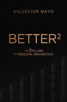 B.E.T.T.E.R²: The 7 Pillars of Personal Reinvention B0GF4CKD9T Book Cover