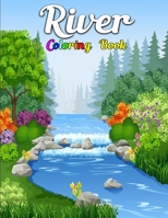 River Coloring Book: Beautiful River With Nature, Village, Mountain Coloring Book For Kids Coloring Books For Adults Relaxation 1678497924 Book Cover